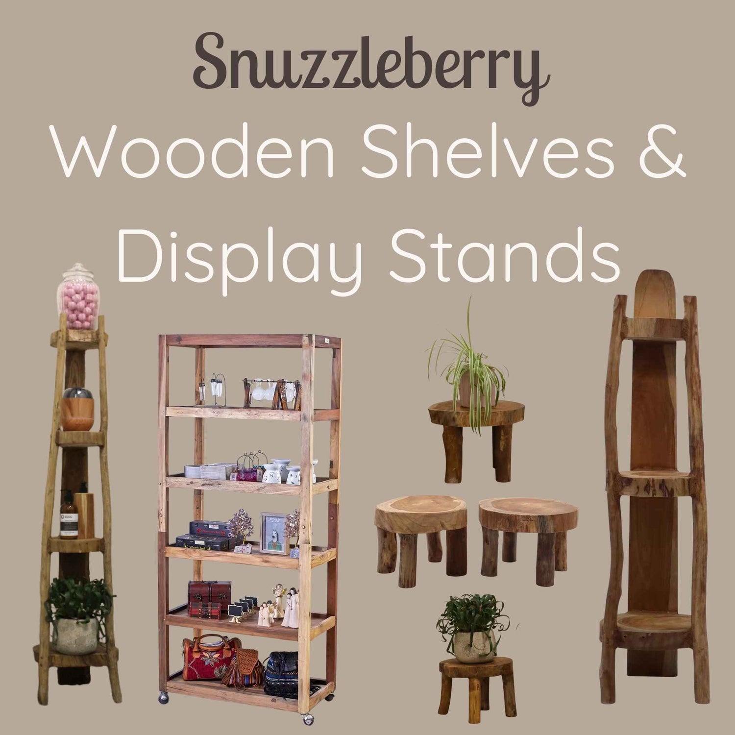 Snuzzleberry Wooden Shelves and Display Stands collection image showing natural wood shelving units, corner stands, and low display pads styled with plants and home decor on a neutral background.